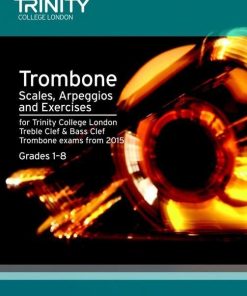 Arpeggios & Exercises for Trombone exams from 2015 Grades 1-8